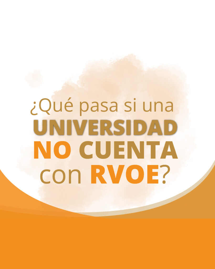 ¿Qué pasa si una Universidad no cuenta con RVOE?